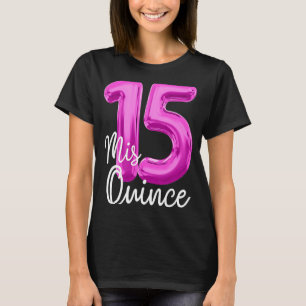 T-shirt Quinceanera Anniversaire Mis Quince Anos 15e 15 MI