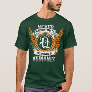 T-shirt Quinonez Nom Chemise Ne Sous-Estime Jamais Le Pouv