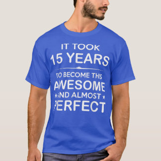 T-shirt Quinze 15 ans 15e anniversaire Idées cadeaux pour 