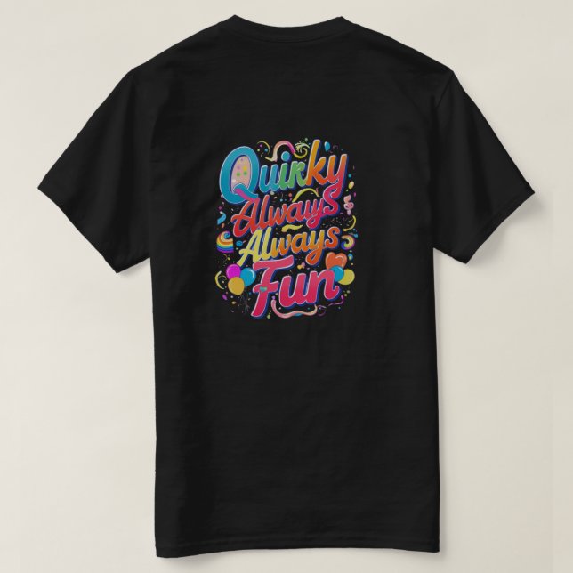 T-shirt "Quirky Always Fun : Embrassez l'Esprit Joueur" (Design dos)