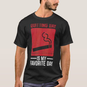 T-shirt Quitter Day Est Mon Citation Du Jour Favori Pour U