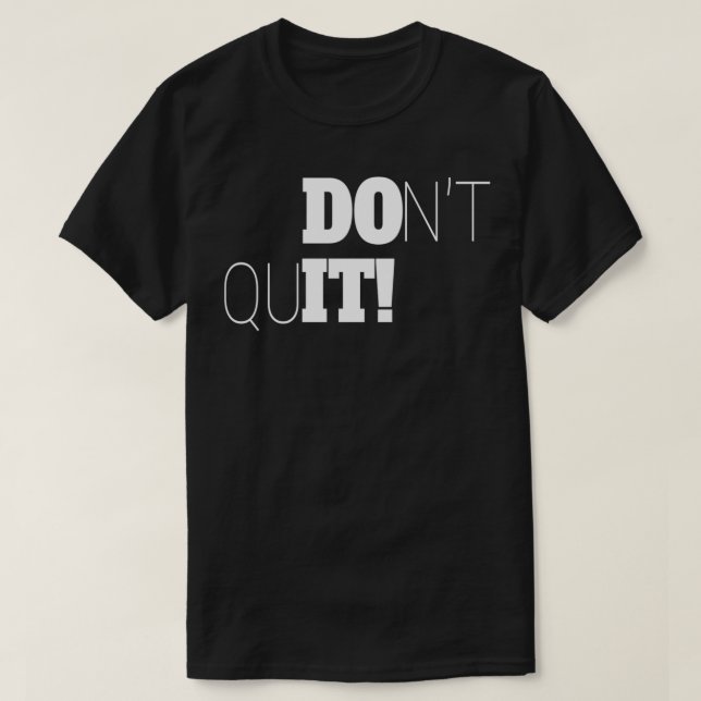 T-shirt Quitter Donx27t 3 (Design devant)