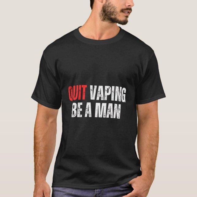 T-shirt Quitter Vapeur Être Un Homme (Devant)