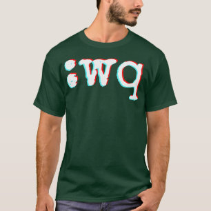 T-shirt Quitter vim wq Signer pro programmeurs conseil Fun