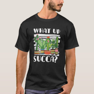 T-shirt Quoi de neuf Succa pour la plante de cactus