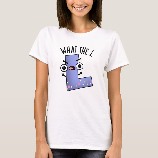 T-shirt Quoi L Funny Letter L Pun (Devant)