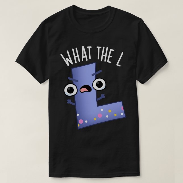 T-shirt Quoi L Funny Letter L Pun (Design devant)
