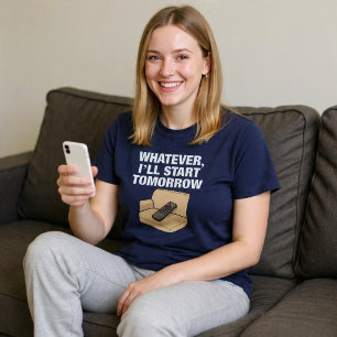 T-shirt Quoi qu’il en soit, je commencerai demain Lazy