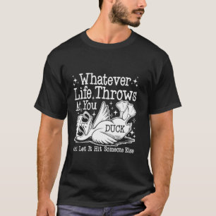 T-shirt Quoi que ce soit qui vous jette Canard drôle sarca