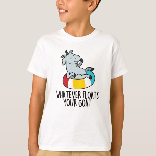 T-shirt Quoi Que Flotte Votre Chèvre Drôle Animal Pun (Devant)
