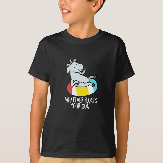 T-shirt Quoi que Flotte Votre Chèvre Drôle Animal Pun Dark (Devant)