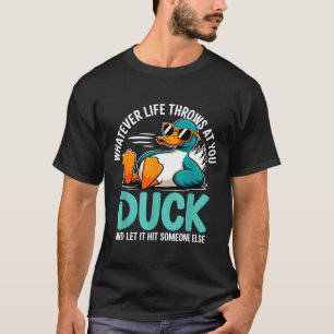 T-shirt Quoi que la vie vous lance Canard Citation drôle H