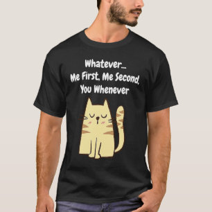 T-shirt Quoi que Me D'abord Me Deuxième Vous Quand Chat