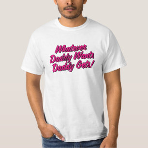 T-shirt Quoi que papa veuille papa papa se fait cheminer p