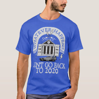 T-shirt Quoi qu'il arrive ne remonte pas à 2020