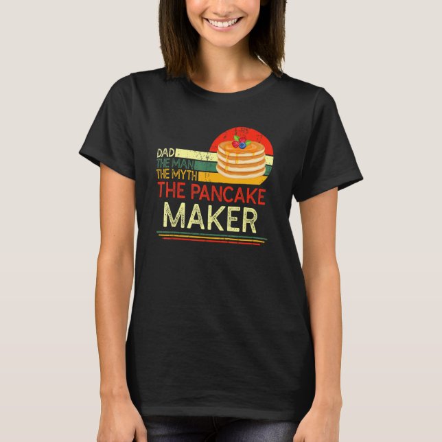 T-shirt Quote Dad Man The Myth The Pancake Maker (Devant)