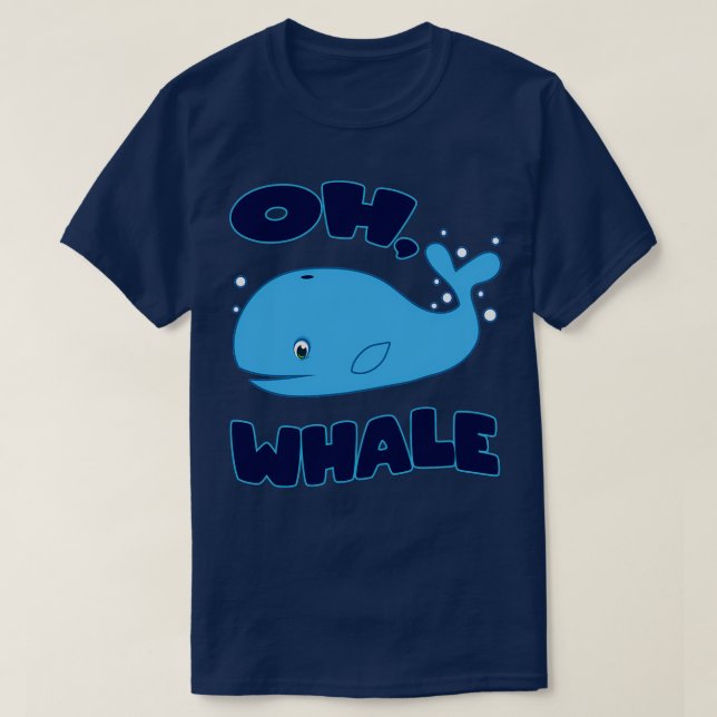 T-shirt quotOh Whalequot Funny Whale Ocean Pun cadeau (Design devant)