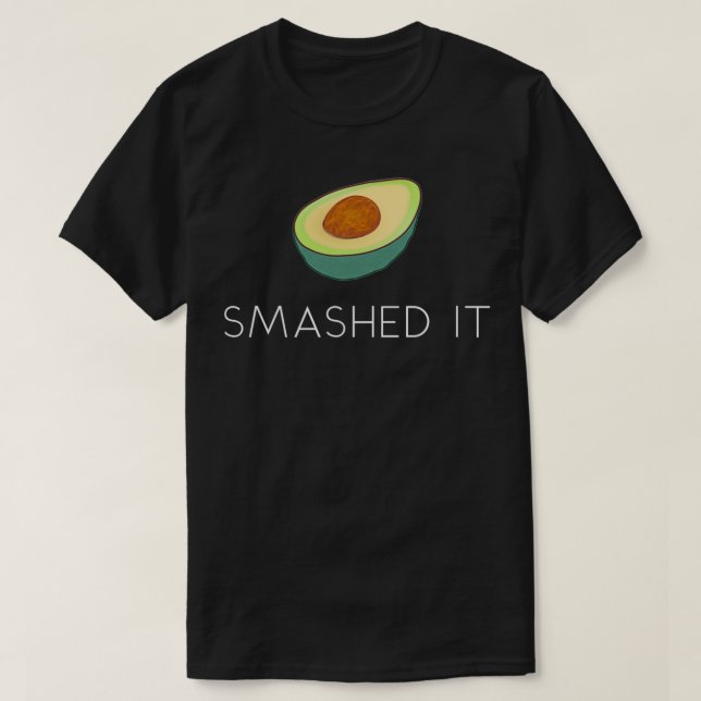 T-shirt QuotSmashed Itquot Avocado Pun (Design devant)