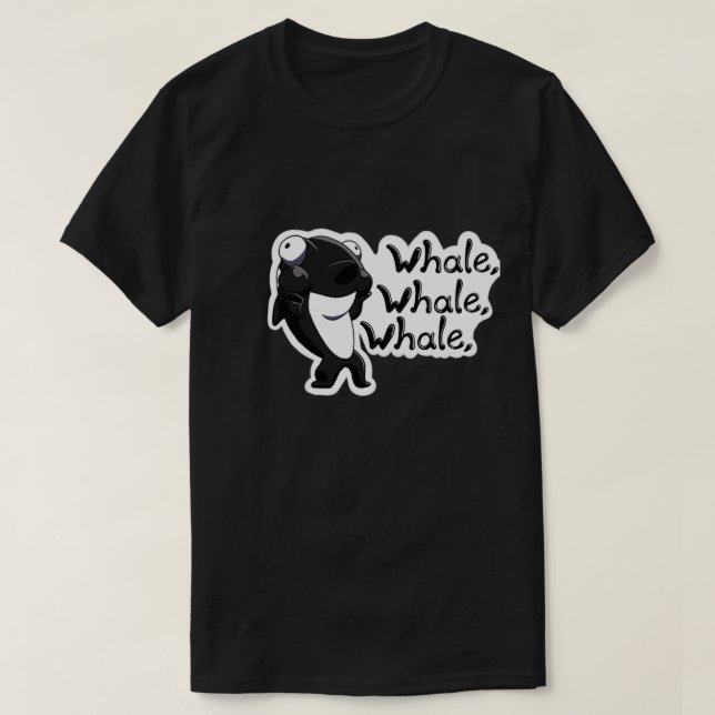 T-shirt quotWhale Whale Whalequot Whale Pun (Design devant)