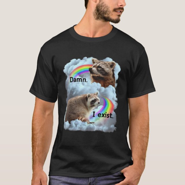 T-shirt Raccoon Drôle I Existe Dépression Mème Sombre Ment (Devant)