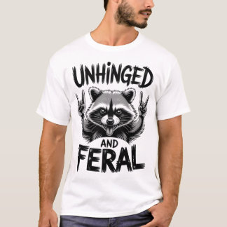 T-shirt Raccoon Unhinged And Feral