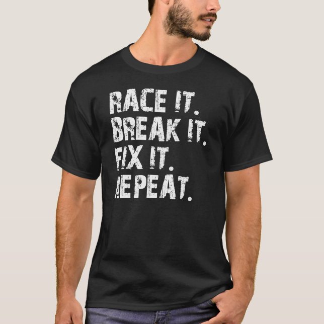 T-SHIRT RACE-BREAK-FIX-REPEAT (Devant)