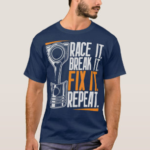 T-shirt Race It Break It Fix It Répéter en tant qu'équipe 