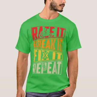 T-shirt Race It Break It Fix It Répéter, Moto, Motorb