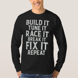 T-shirt Race It Break It Fix It Répéter Race Car Mécanique