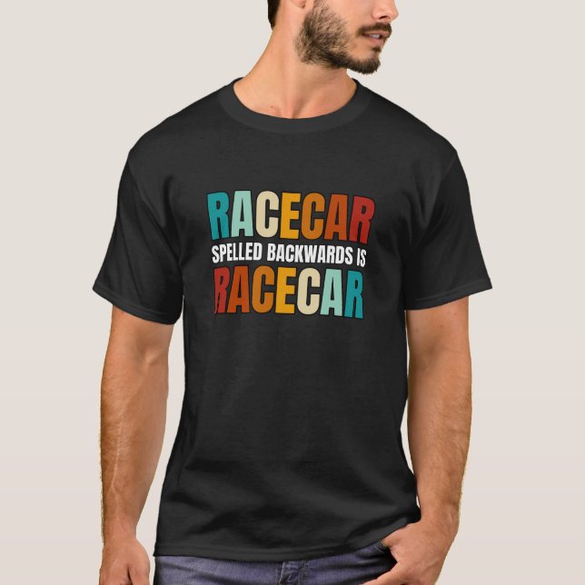 T-shirt Racecar Écrit À L'Arrière Est Racecar (Devant)