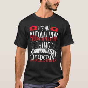 T-shirt Racines albanaises C est une chose albanaise que v