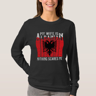 T-shirt Racines albanaises Ma femme est albanaise Rien ne