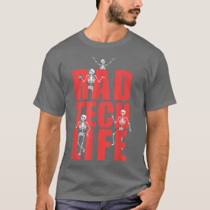 T-shirt Rad Tech Life Skeleton Xray Funny Radiologie