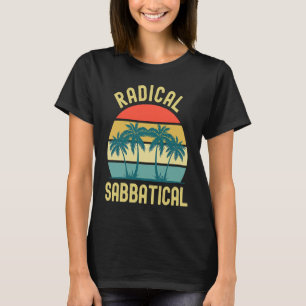 T-shirt Radical Professeur Sabbatique Sabbatique Année de 