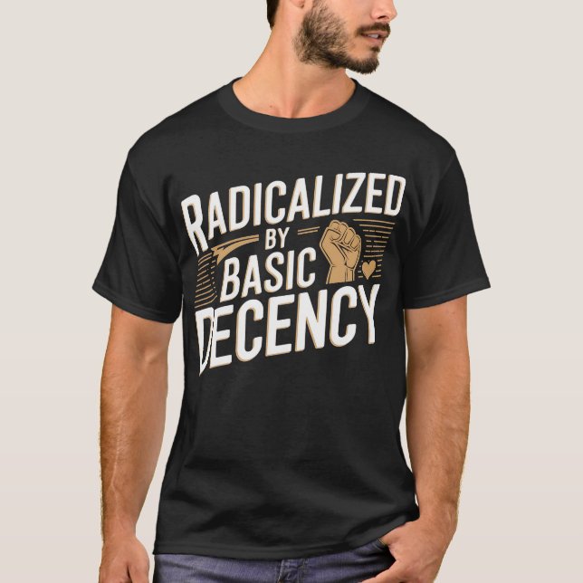 T-shirt Radicalement par la chemise de la décence de base (Devant)