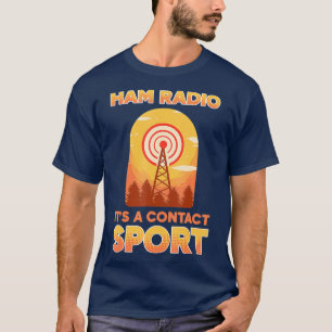T-shirt Radio Amateur Radio Ham Radio Son A Contact Sport