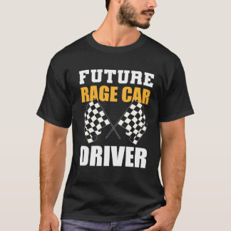 T-shirt Rage Car Driver Car Racer Gift family friends