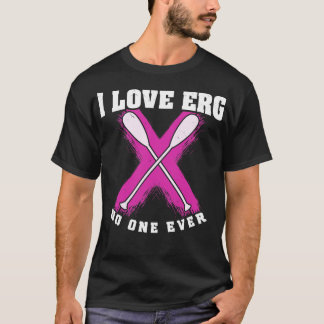 T-shirt Railler Machine Workout Girls I love to ERG dit no