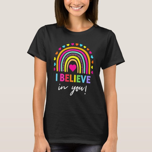 T-shirt Rainbow Je Crois En Vous Enseignant Test Jour Cade (Devant)