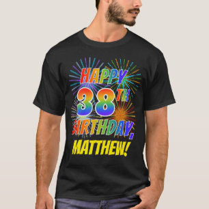 T-shirt Rainbow Look HAPPY 38E ANNIVERSAIRE; Fireworks + N