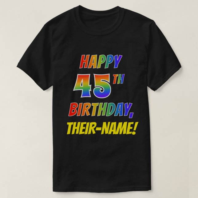 T-shirt Rainbow Look HAPPY 45E ANNIVERSAIRE + Nom personna (Design devant)