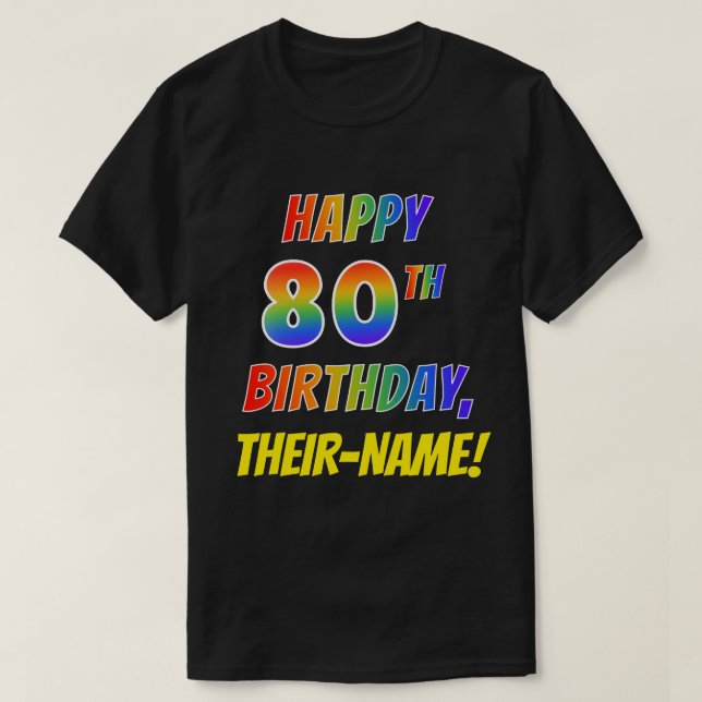 T-shirt Rainbow Look HAPPY 80E ANNIVERSAIRE + Nom personna (Design devant)