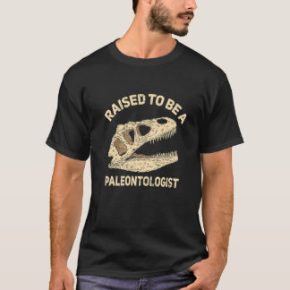 T-shirt Raised To Be A Paleontologist Future Paleontologis