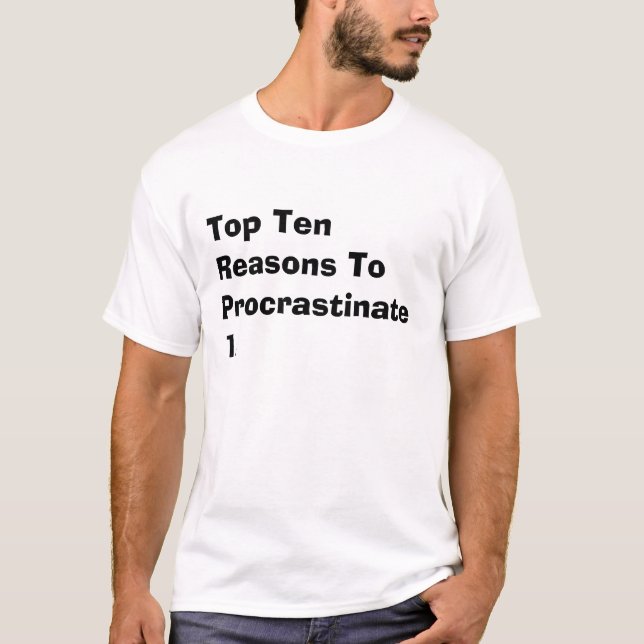 T-shirt Raisons de Top Ten à Procrastinate1. (Devant)