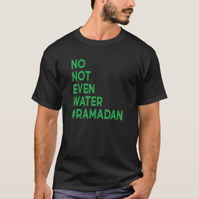 T-shirt Ramadan Kareem Pas Même De L'Eau Jeûner Musulman 4 (Devant)