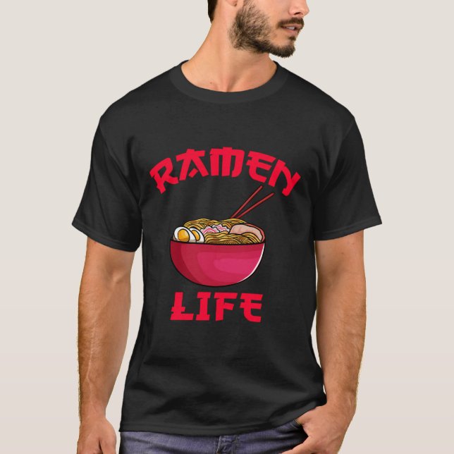 T-shirt Ramen Life Japonais Nouille Japonaise Cadeau Japon (Devant)