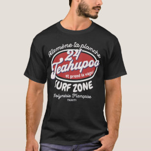 T-shirt Ramène ta planche à Teahupoo et prends la vague