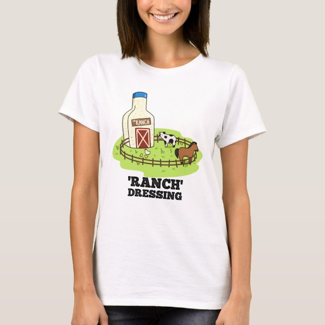 T-shirt Ranch Dressing Funky Food Pun (Devant)