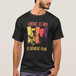 T-shirt Randonnée est mon régime de retraite Retraité Hike