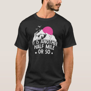 T-shirt Randonnée Hiker Design Ce n'est qu'un autre demi-k